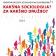 Prispevki in izzivi sociologije na Slovenskem – kakšna sociologija, za kakšno družbo?